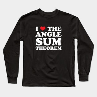 I Heart the Angle Sum Theorem Long Sleeve T-Shirt